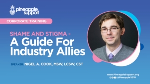 Navigating Shame and Stigma: A Guide for Industry Allies - Corporate Training